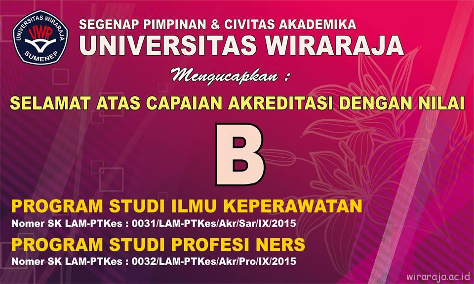 PROGRAM STUDI ILMU KEPERAWATAN DAN PROFESI NERS UNIVERSITAS WIRARAJA SUMENEP MERAIH AKREDITASI 