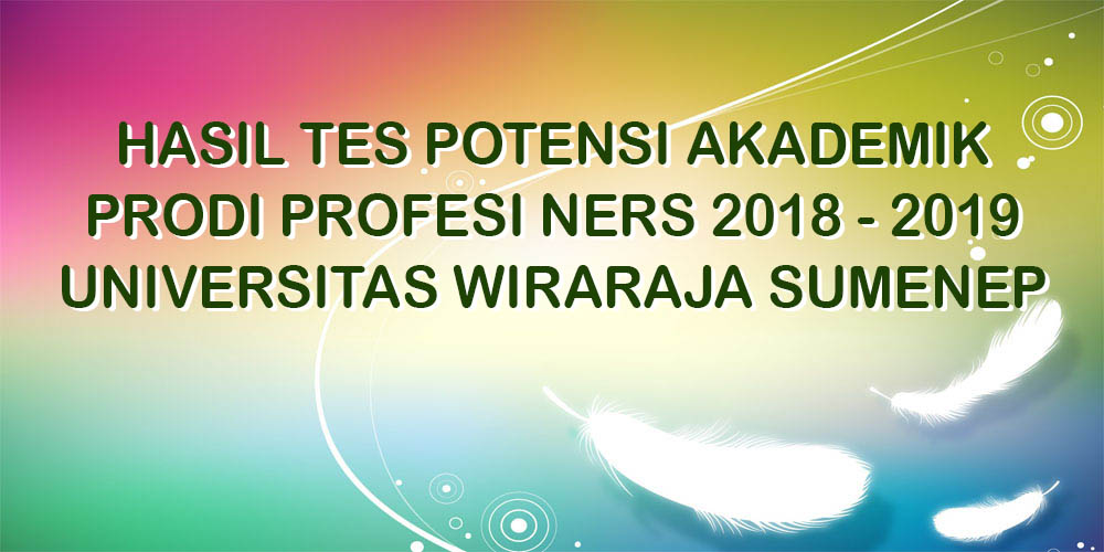 HASIL TES POTENSI AKADEMIK PRODI PROFESI NERS 2018 - 2019